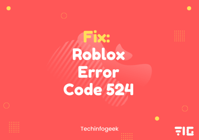 How To Fix Roblox Error Code 524 4 Easy Fixes For Error 524 - codigo 524 roblox
