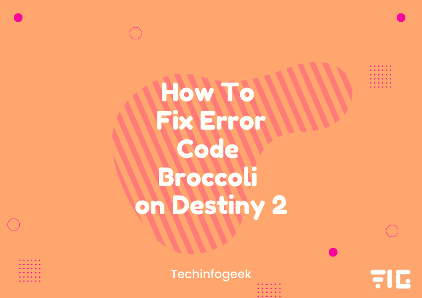 How To Fix Error Code Broccoli On Destiny 2 Tech Info Geek - broccoli code for roblox